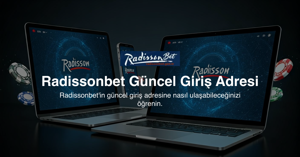 Radissonbet Güncel Giriş Adresi